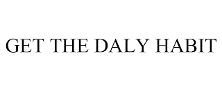 GET THE DALY HABIT