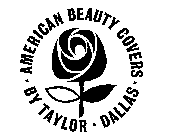 AMERICAN BEAUTY COVERS-BY TAYLOR-DALLAS