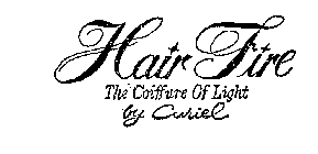 HAIR FIRE THE COIFFURE OF LIGHT BY CURIEL
