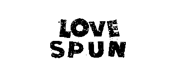 LOVE SPUN