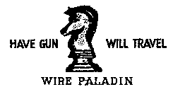 HAVE GUN WILL TRAVEL WIRE PALADIN
