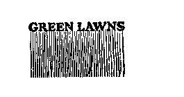 GREEN LAWNS