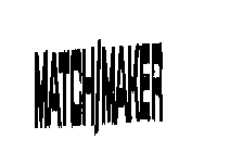 MATCH/MAKER