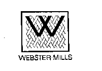 WEBSTER MILLS W 