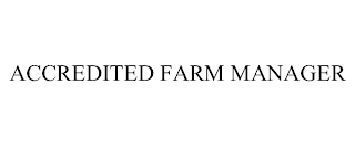 ACCREDITED FARM MANAGER