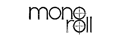 MONO-ROLL
