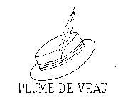 PLUME DE VEAU