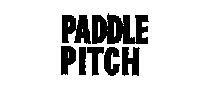 PADDLE PITCH