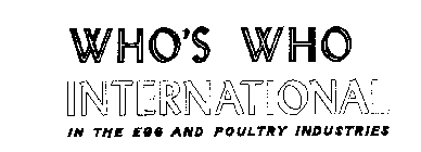 WHO'S WHO INTERNATIONAL IN THE EGG ANDPOULTRY INDUSTRIES