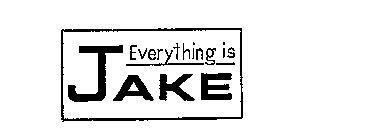 EVERYTHING IS JAKE