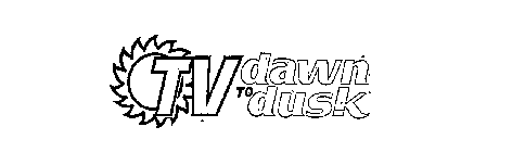 TV DAWN TO DUSK