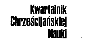 KWARTALNIK CHRZESCIJANSKIEJ NAUKI