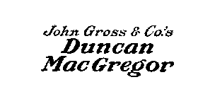 JOHN GROSS & CO.'S DUNCAN MACGREGOR
