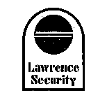 LAWRENCE SECURITY