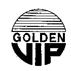 GOLDEN VIP