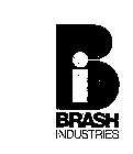 BRASH INDUSTRIES BI 