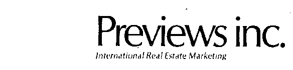 PREVIEWS INC. INTERNATIONAL REAL ESTATE MARKETING