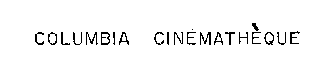 COLUMBIA CINEMATHEQUE