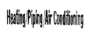 HEATING/PIPING/AIR CONDITIONING
