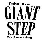 TAKE A... GIANT STEP TO LEARNING