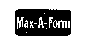 MAX-A-FORM