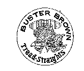 BUSTER BROWN TREAD-STRAIGHTS