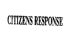 CITIZENS RESPONSE