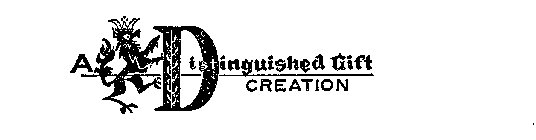 A DISTINGUISHED GIFT CREATION