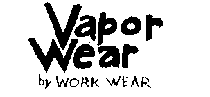 VAPOR WEAR BY WORK WEAR