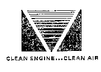 CLEAN ENGINE ... CLEAN AIR