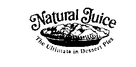 NATURAL JUICE THE ULTIMATE IN DESSERT PIES
