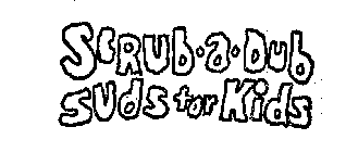 SCRUB-A-DUB SUDS FOR KIDS