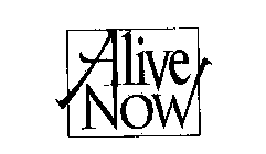 ALIVE NOW! A