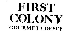 FIRST COLONY GOURMET COFFEE