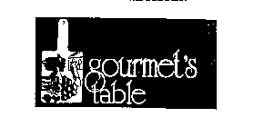 GOURMET'S TABLE