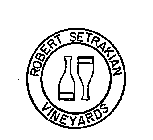 ROBERT SETRAKIAN VINEYARDS