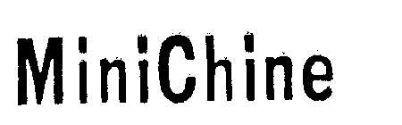 MINICHINE