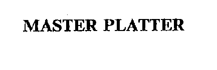 MASTER PLATTER