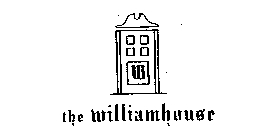 W THE WILLIAMHOUSE
