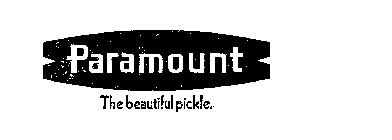 PARAMOUNT THE BEAUTIFUL PICKLE.