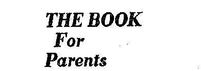 THE BOOK FOR PARENTS