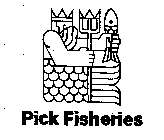 PICK FISHERIES