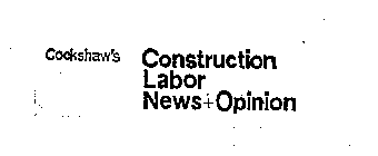 COCKSHAW'S CONSTRUCTION LABOR NEWS+OPINION