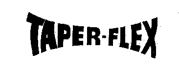 TAPER-FLEX