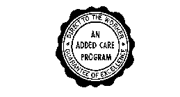 DIRECT TO THE WORKER GARANTEE OF EXCELLENCE AN ADDED CARE PROGRAM