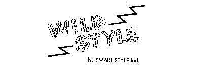 WILD STYLE BY SMART STYLE IND.