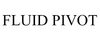 FLUID PIVOT