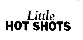 LITTLE HOT SHOTS