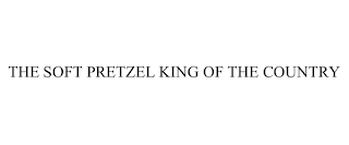 THE SOFT PRETZEL KING OF THE COUNTRY