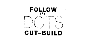 FOLLOW THE DOTS CUT-BUILD
